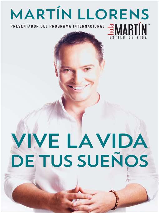 Title details for Vive la vida de tus suenos (Live the life of Your Dreams) by Martin Llorens - Available